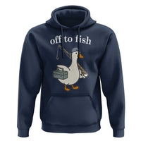 Funny Goose Fishing Hoodie Off to Fish Cute Waterfowl Angler Gift for Fishing Lovers