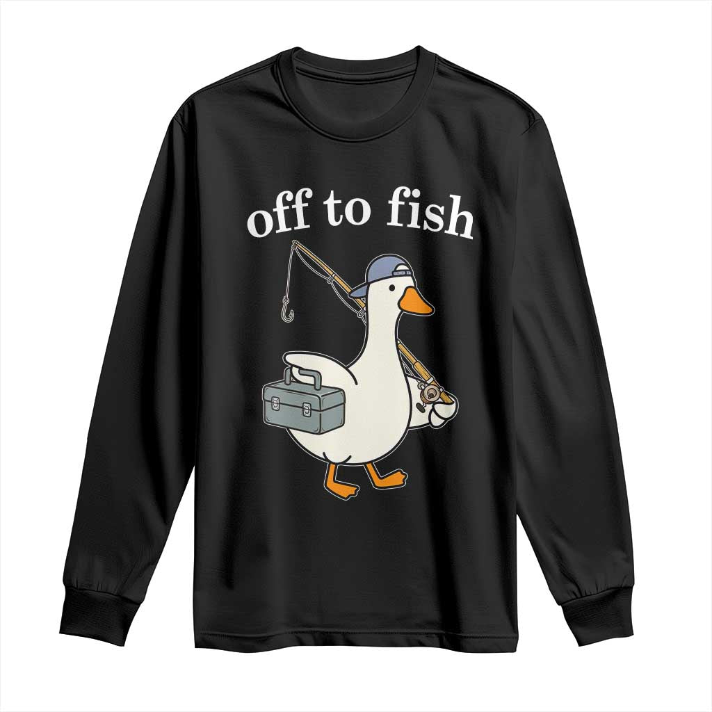 Funny Goose Fishing Long Sleeve Shirt Off to Fish Cute Waterfowl Angler Gift for Fishing Lovers