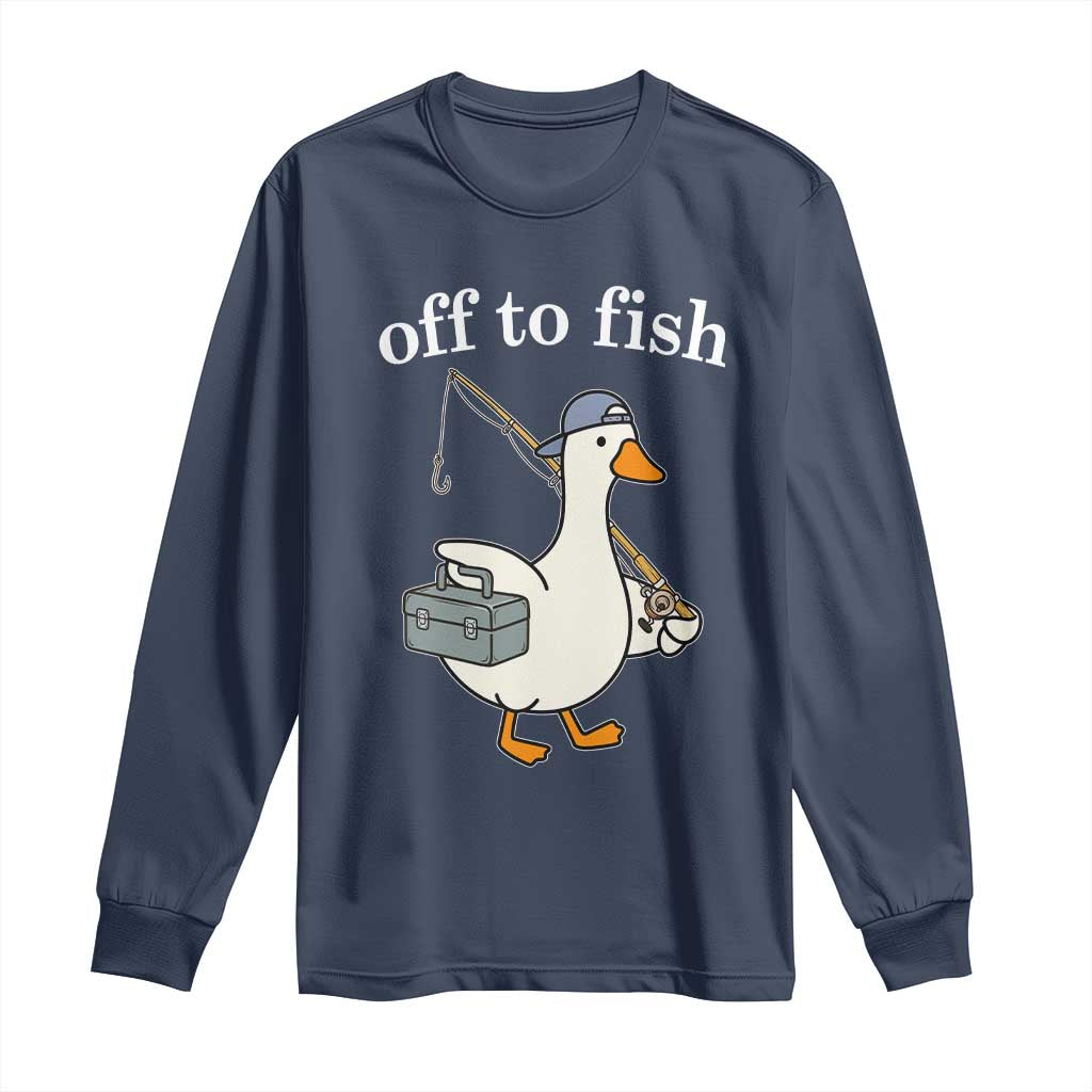Funny Goose Fishing Long Sleeve Shirt Off to Fish Cute Waterfowl Angler Gift for Fishing Lovers