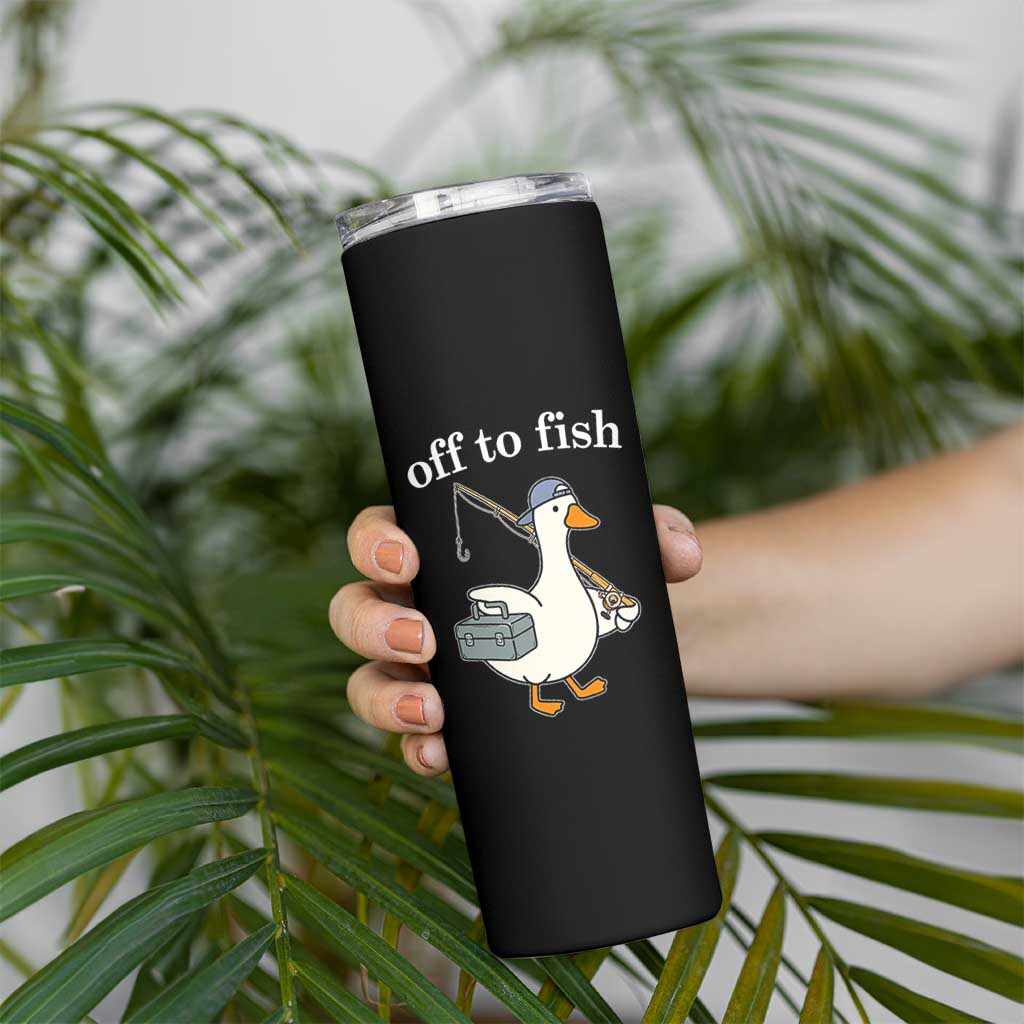 Funny Goose Fishing Skinny Tumbler Off to Fish Cute Waterfowl Angler Gift for Fishing Lovers