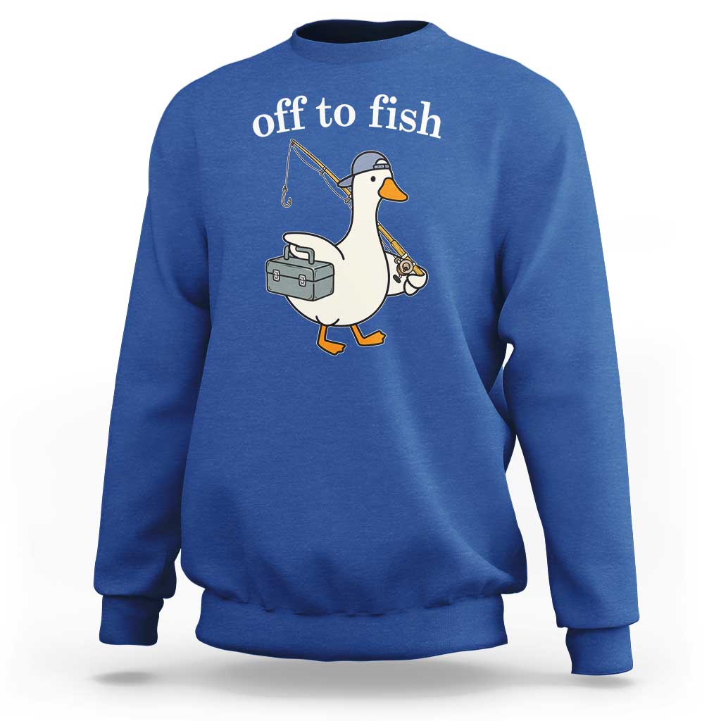Funny Goose Fishing Sweatshirt Off to Fish Cute Waterfowl Angler Gift for Fishing Lovers