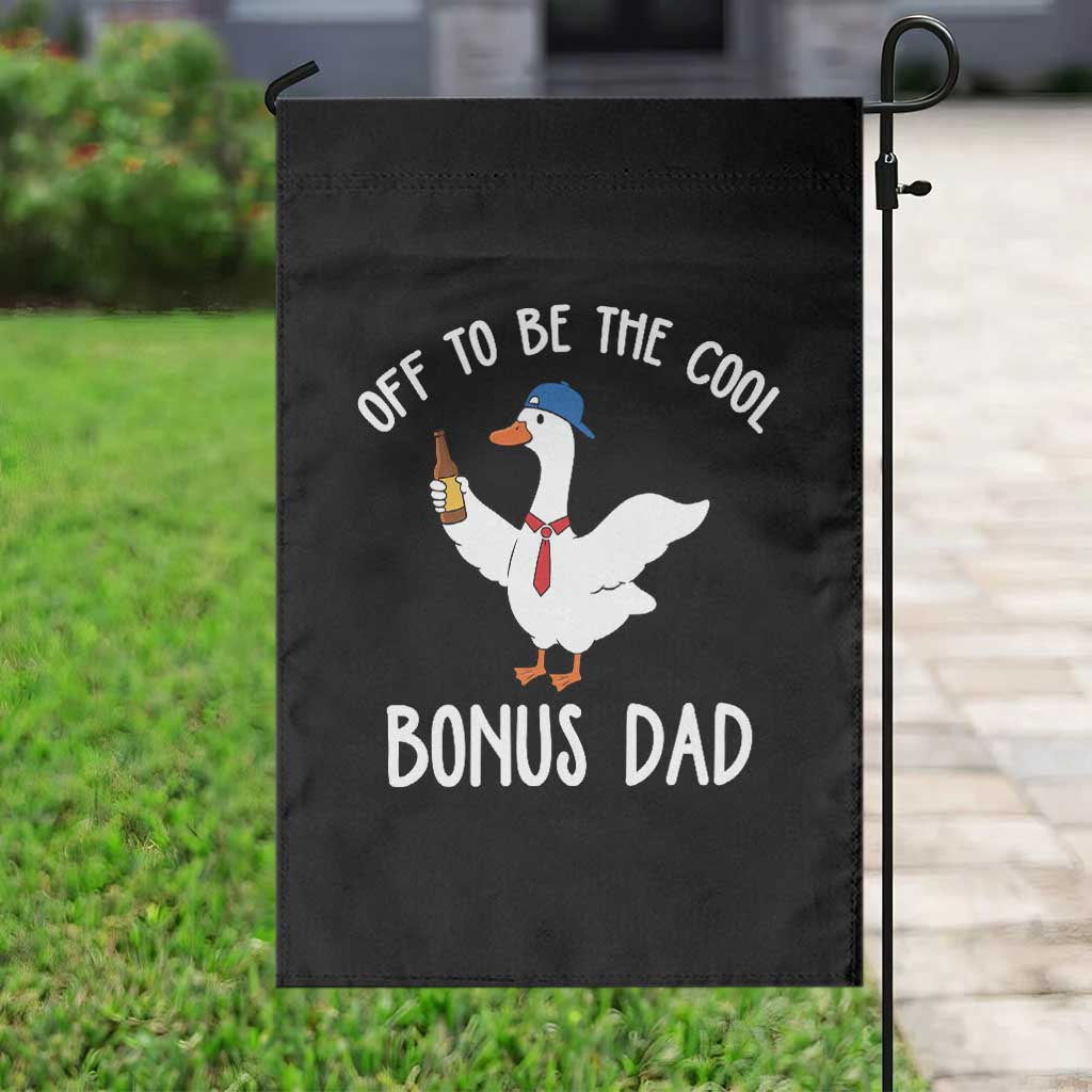 Funny Stepdad Silly Goose Garden Flag Off To Be The Cool Bonus Dad