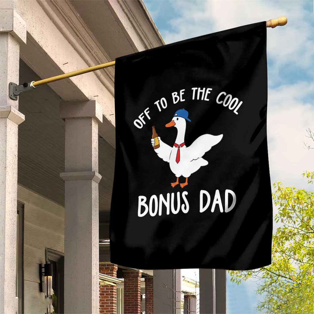 Funny Stepdad Silly Goose Garden Flag Off To Be The Cool Bonus Dad