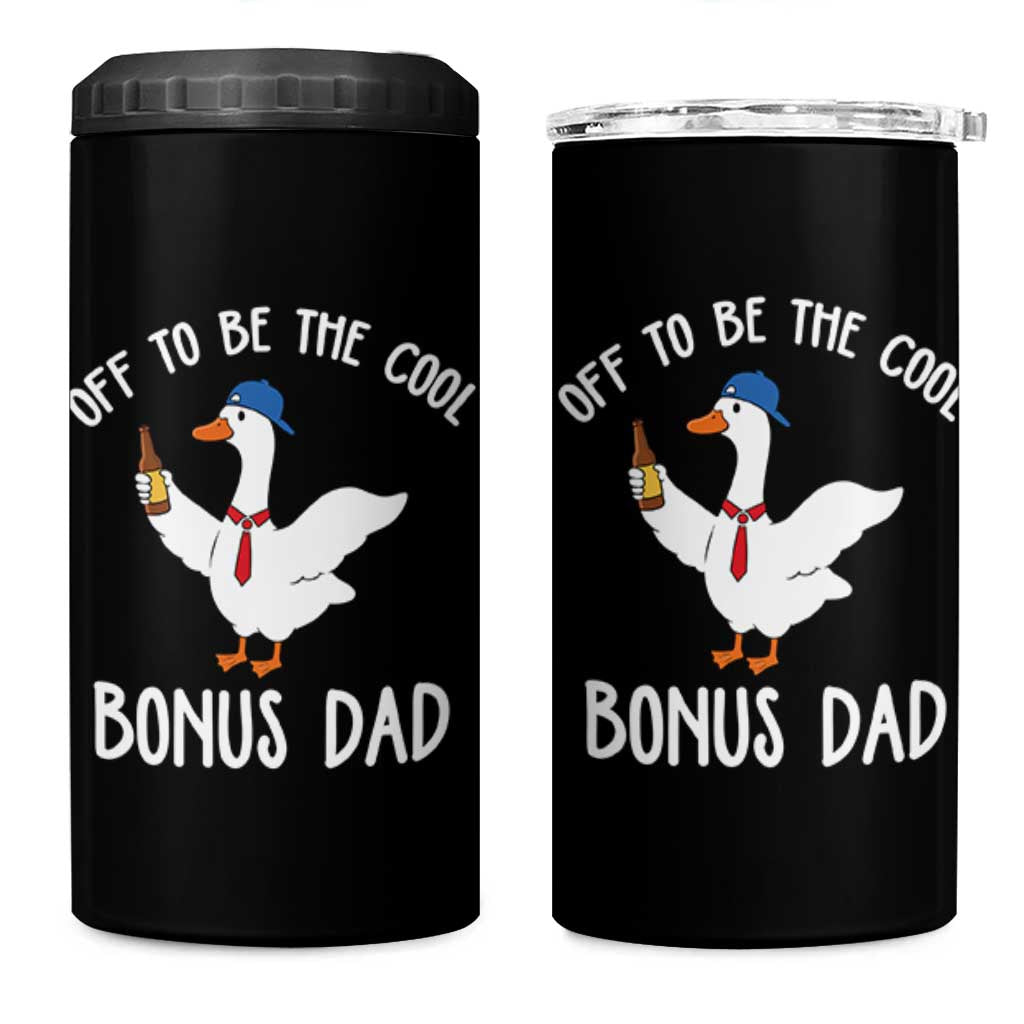 Funny Stepdad Silly Goose 4 in 1 Can Cooler Tumbler Off To Be The Cool Bonus Dad