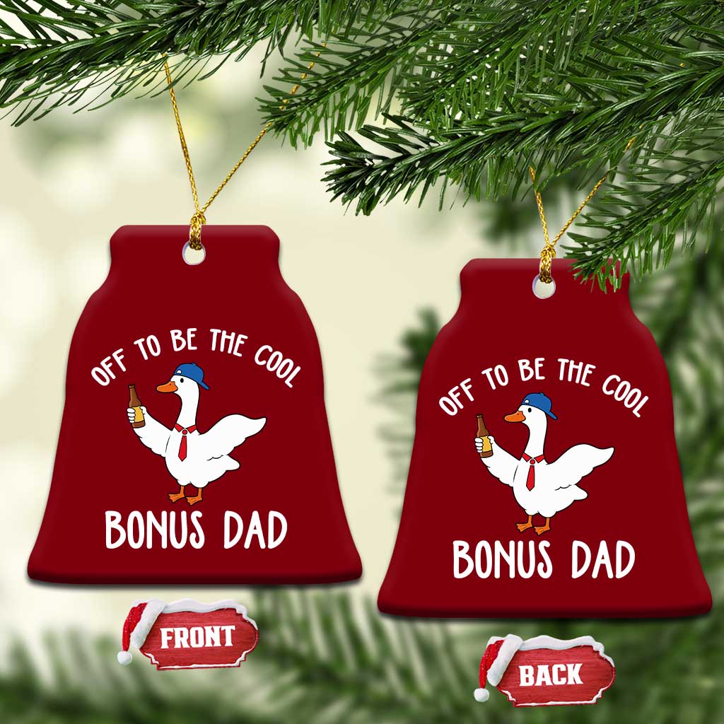 Funny Stepdad Silly Goose Ceramic Ornament Off To Be The Cool Bonus Dad