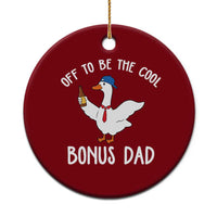Funny Stepdad Silly Goose Ceramic Ornament Off To Be The Cool Bonus Dad