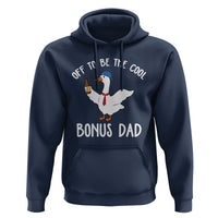 Funny Stepdad Silly Goose Hoodie Off To Be The Cool Bonus Dad
