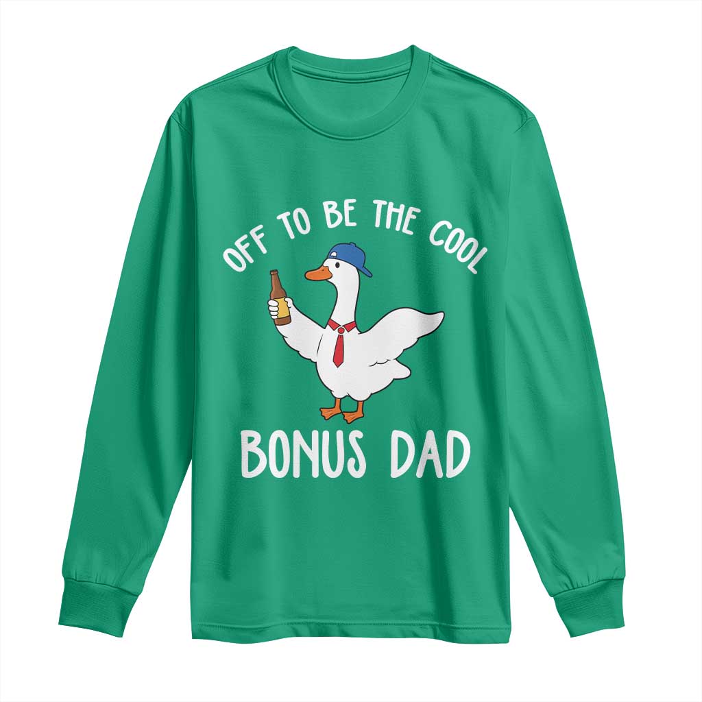 Funny Stepdad Silly Goose Long Sleeve Shirt Off To Be The Cool Bonus Dad