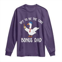 Funny Stepdad Silly Goose Long Sleeve Shirt Off To Be The Cool Bonus Dad