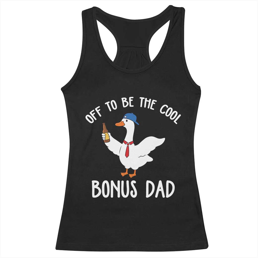 Funny Stepdad Silly Goose Racerback Tank Top Off To Be The Cool Bonus Dad
