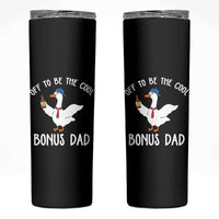 Funny Stepdad Silly Goose Skinny Tumbler Off To Be The Cool Bonus Dad