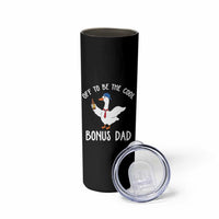 Funny Stepdad Silly Goose Skinny Tumbler Off To Be The Cool Bonus Dad