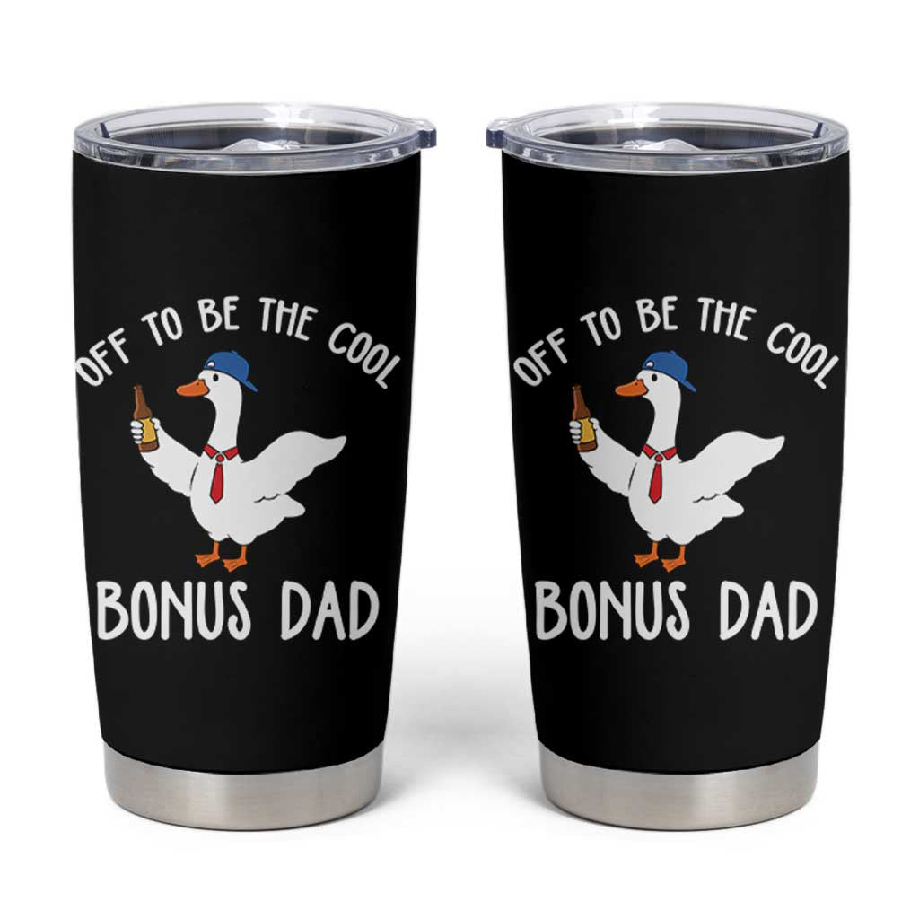 Funny Stepdad Silly Goose Tumbler Cup Off To Be The Cool Bonus Dad