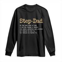 Stepdad Gifts Long Sleeve Shirt Step Dad Definition Bonus Dad Fathers Day
