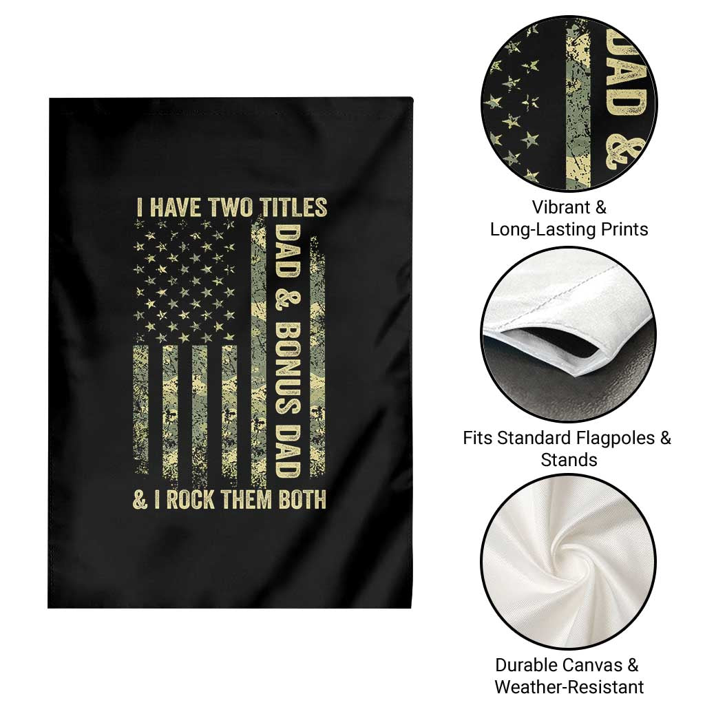 Funny Stepdad Garden Flag I Have Two Titles Dad And Bonus Dad Camo American Flag
