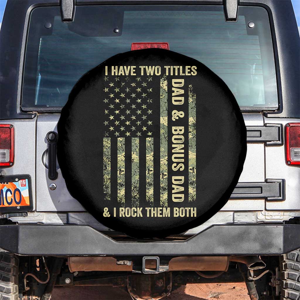 Funny Stepdad Spare Tire Cover I Have Two Titles Dad And Bonus Dad Camo American Flag
