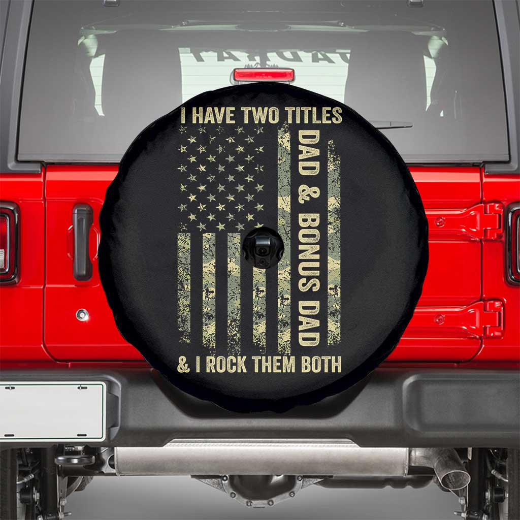Funny Stepdad Spare Tire Cover I Have Two Titles Dad And Bonus Dad Camo American Flag