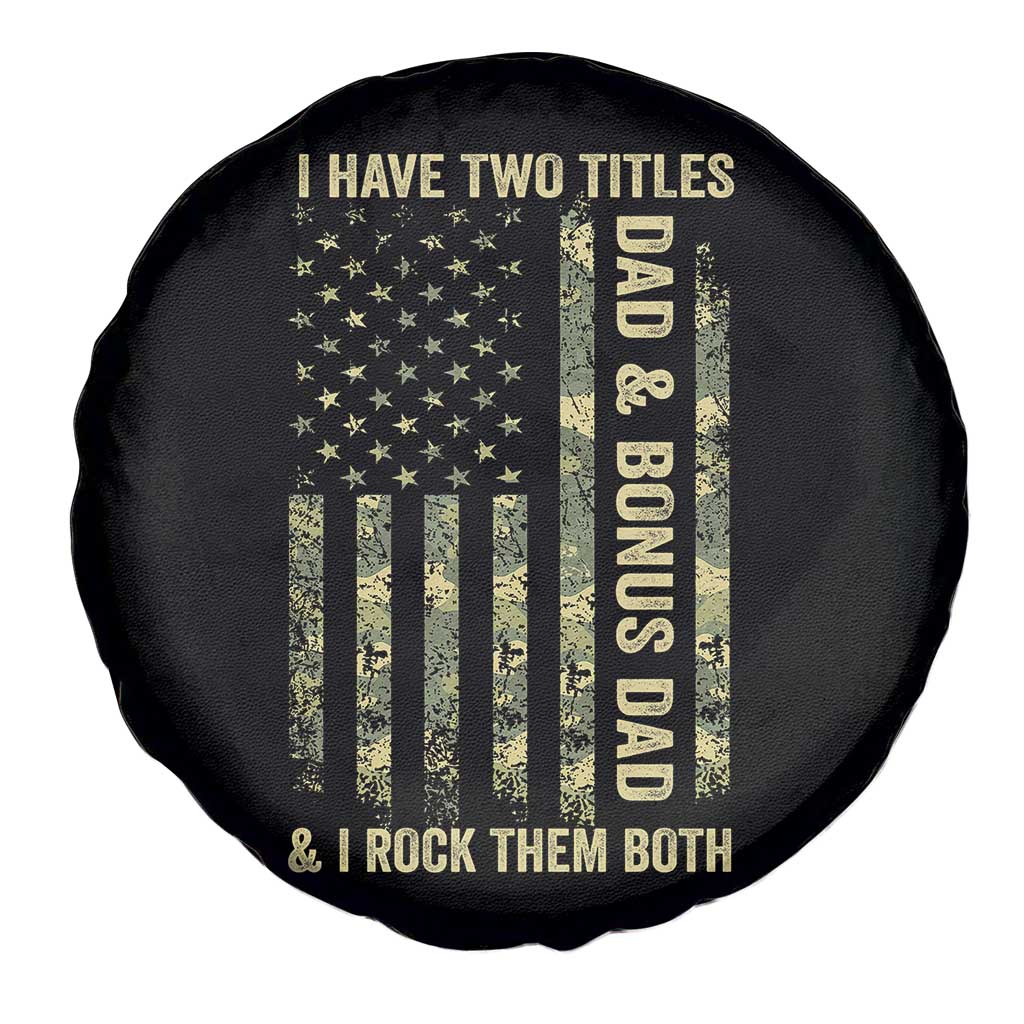 Funny Stepdad Spare Tire Cover I Have Two Titles Dad And Bonus Dad Camo American Flag