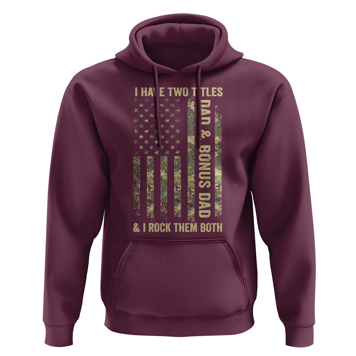 Funny Stepdad Hoodie I Have Two Titles Dad And Bonus Dad Camo American Flag