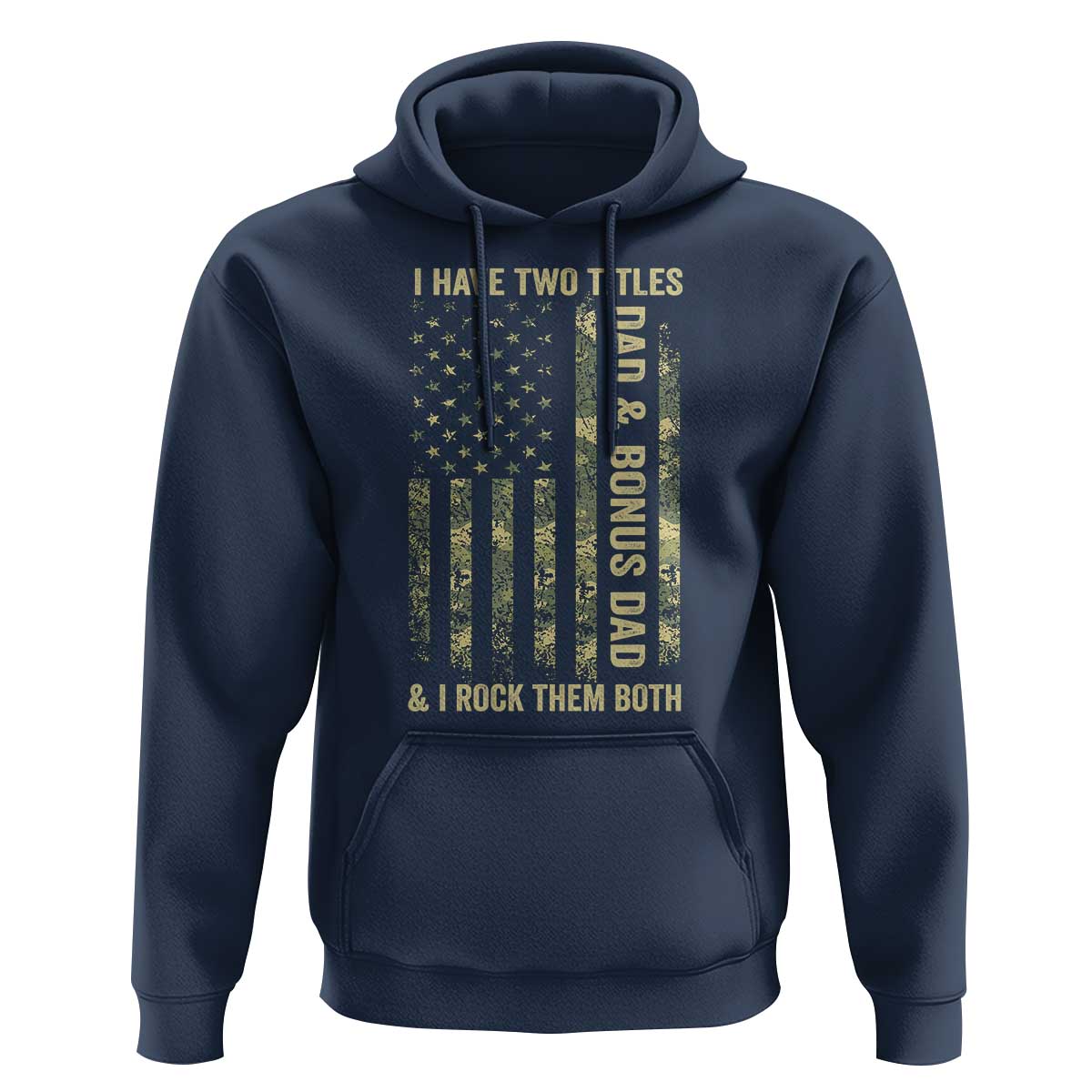 Funny Stepdad Hoodie I Have Two Titles Dad And Bonus Dad Camo American Flag