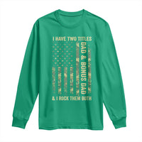 Funny Stepdad Long Sleeve Shirt I Have Two Titles Dad And Bonus Dad Camo American Flag