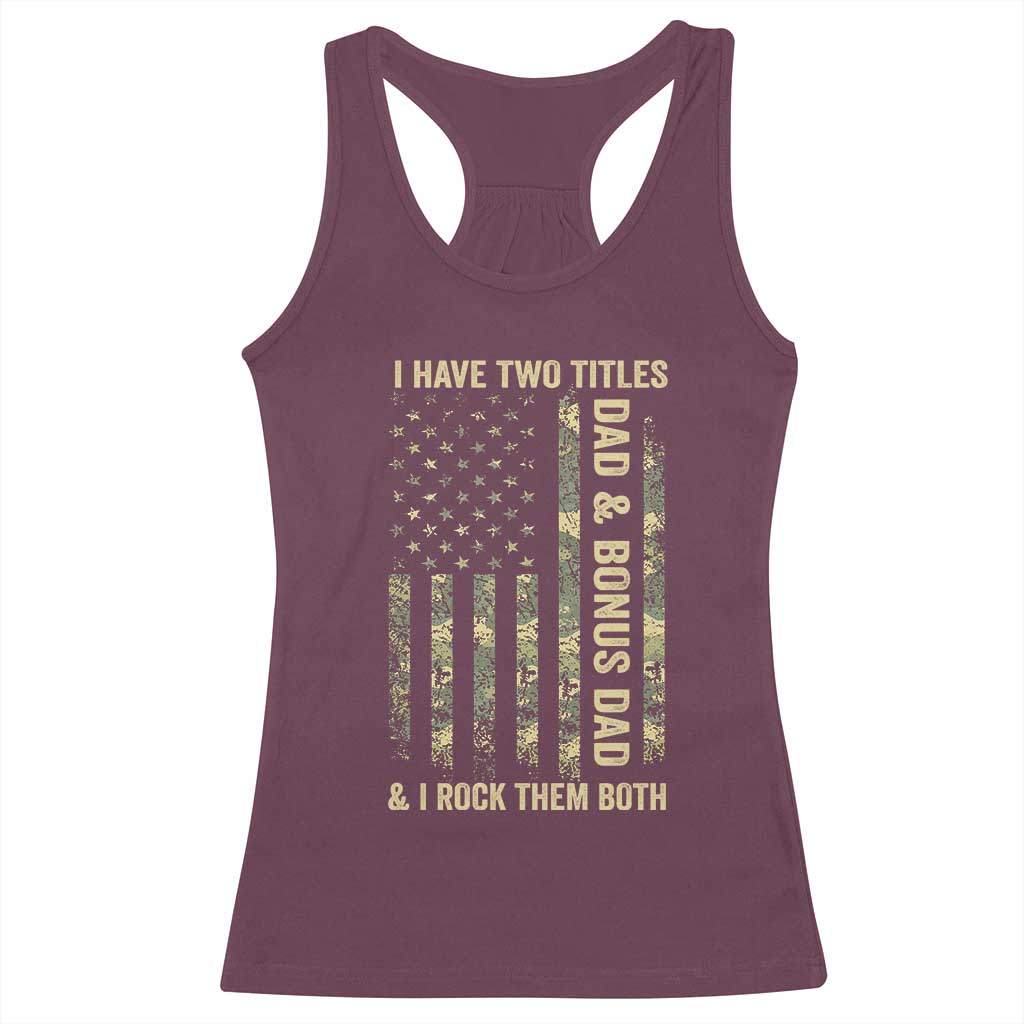 Funny Stepdad Racerback Tank Top I Have Two Titles Dad And Bonus Dad Camo American Flag