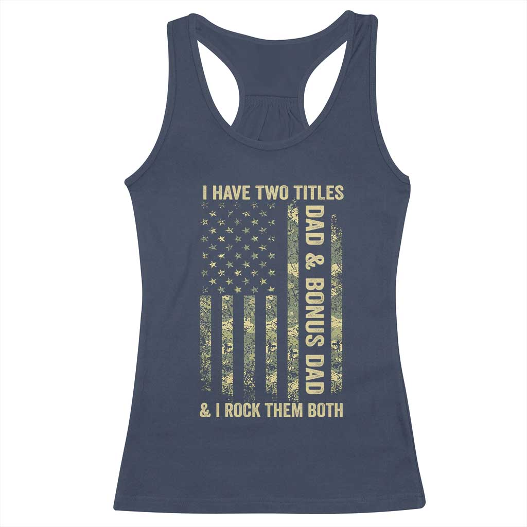 Funny Stepdad Racerback Tank Top I Have Two Titles Dad And Bonus Dad Camo American Flag