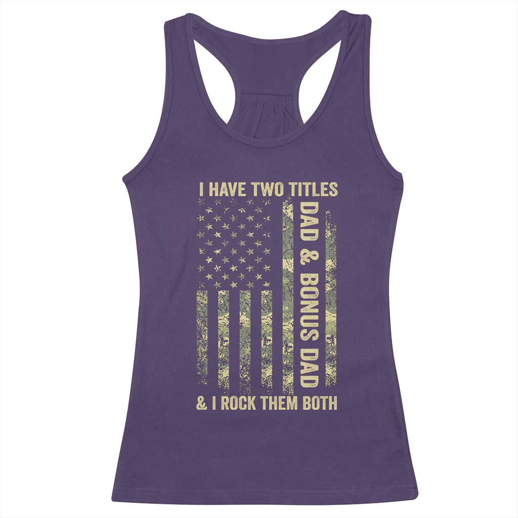 Funny Stepdad Racerback Tank Top I Have Two Titles Dad And Bonus Dad Camo American Flag