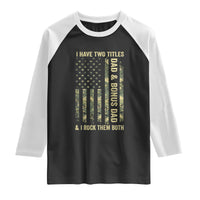 Funny Stepdad Raglan Shirt I Have Two Titles Dad And Bonus Dad Camo American Flag