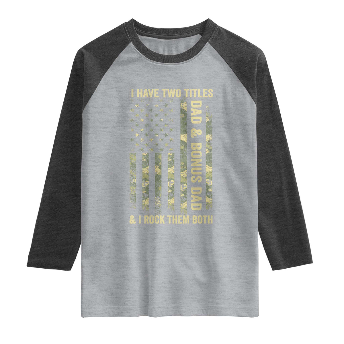 Funny Stepdad Raglan Shirt I Have Two Titles Dad And Bonus Dad Camo American Flag