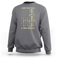 Funny Stepdad Sweatshirt I Have Two Titles Dad And Bonus Dad Camo American Flag