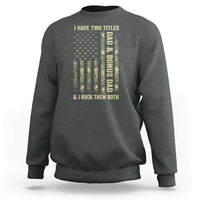 Funny Stepdad Sweatshirt I Have Two Titles Dad And Bonus Dad Camo American Flag