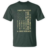 Funny Stepdad T Shirt I Have Two Titles Dad And Bonus Dad Camo American Flag