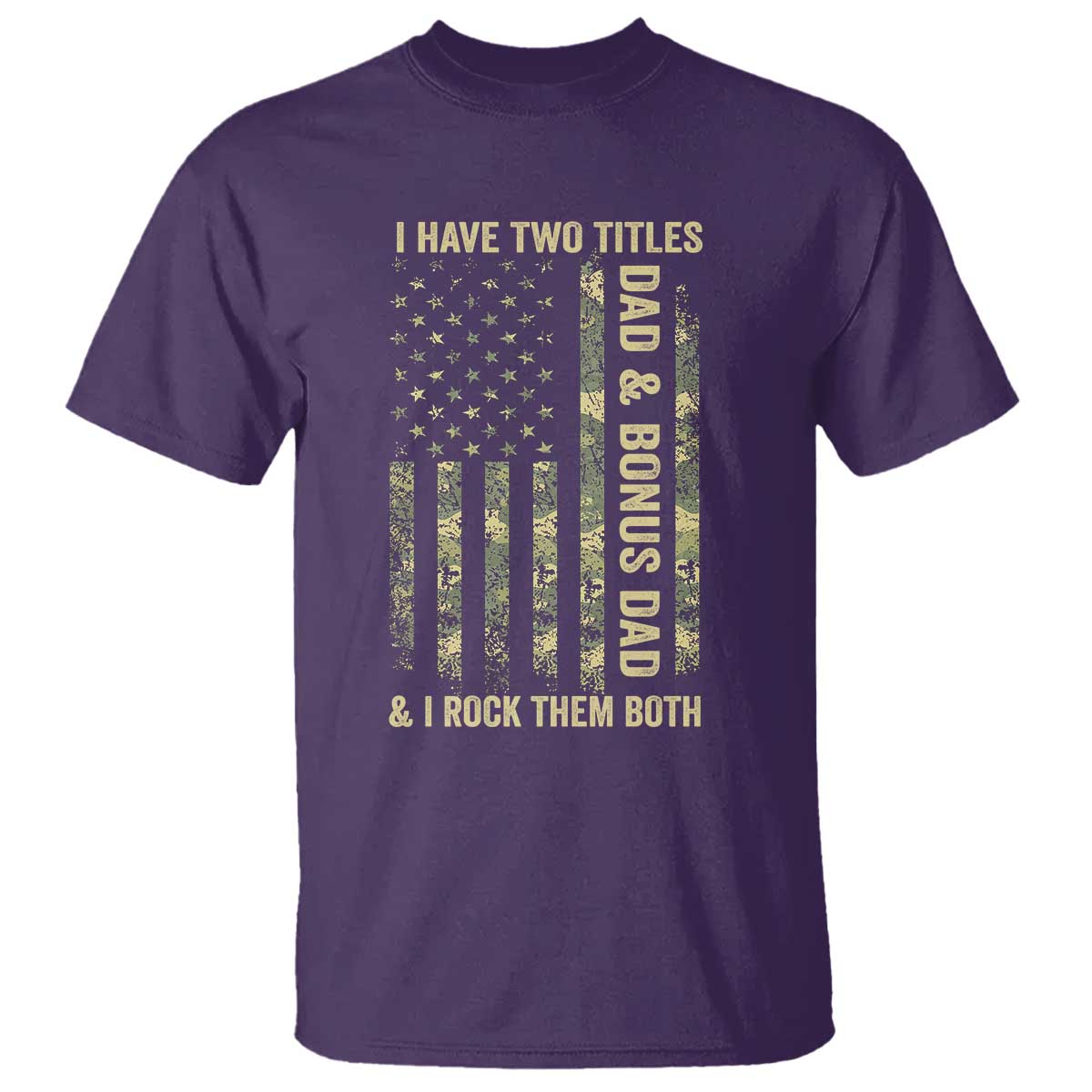Funny Stepdad T Shirt I Have Two Titles Dad And Bonus Dad Camo American Flag