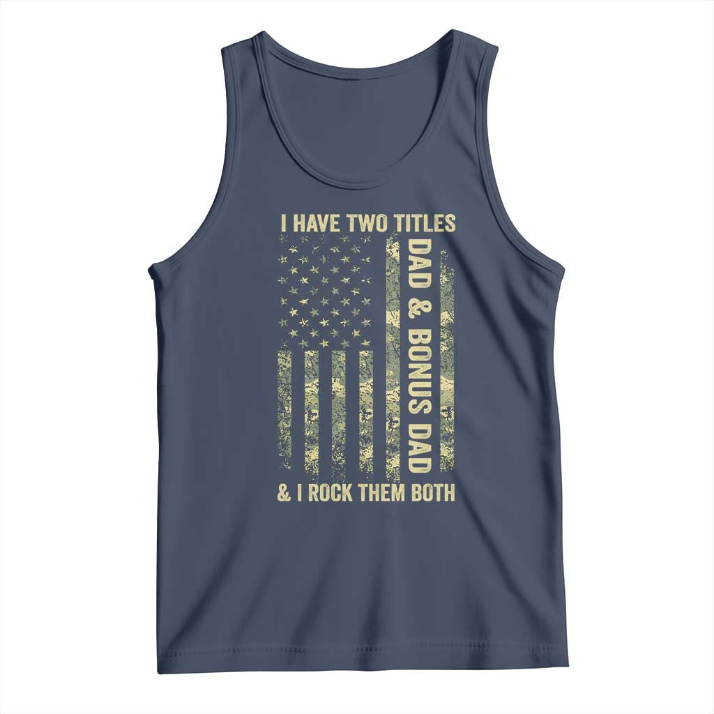 Funny Stepdad Tank Top I Have Two Titles Dad And Bonus Dad Camo American Flag