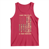 Funny Stepdad Tank Top I Have Two Titles Dad And Bonus Dad Camo American Flag