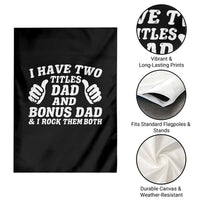 Funny Stepdad Garden Flag I Have Two Titles Dad And Bonus Dad