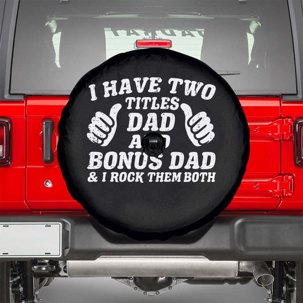 Funny Stepdad Spare Tire Cover I Have Two Titles Dad And Bonus Dad