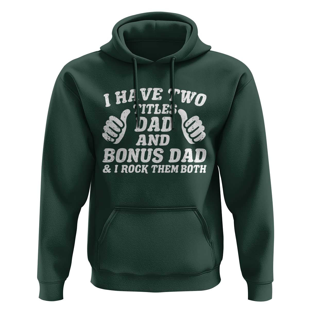 Funny Stepdad Hoodie I Have Two Titles Dad And Bonus Dad