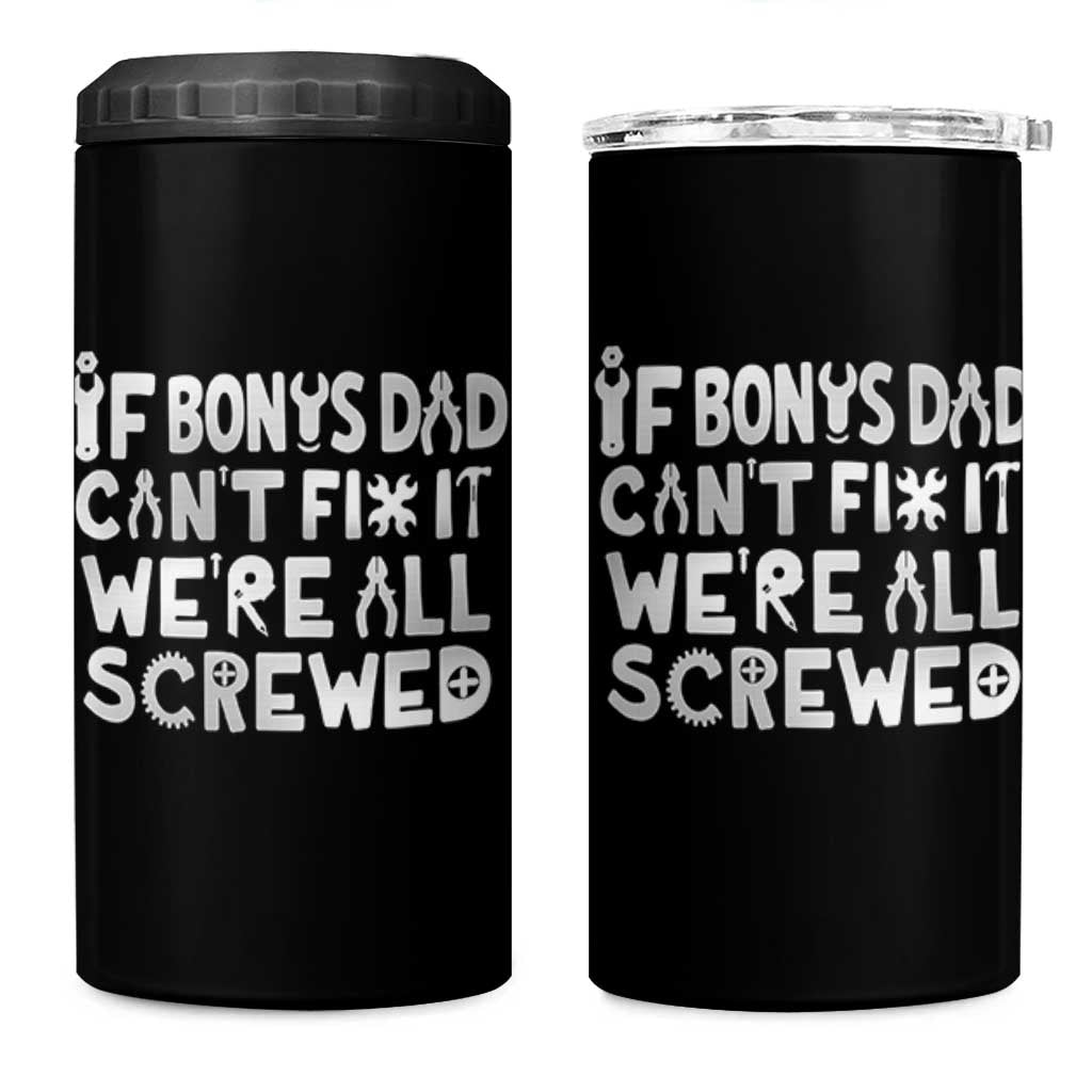 Funny Stepdad Gifts 4 in 1 Can Cooler Tumbler If Bonus Dad Cant Fix It Stepfather Fathers Day