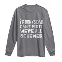 Funny Stepdad Gifts Long Sleeve Shirt If Bonus Dad Cant Fix It Stepfather Fathers Day
