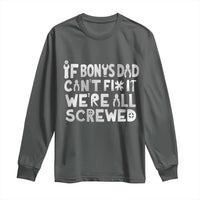 Funny Stepdad Gifts Long Sleeve Shirt If Bonus Dad Cant Fix It Stepfather Fathers Day