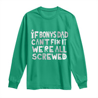 Funny Stepdad Gifts Long Sleeve Shirt If Bonus Dad Cant Fix It Stepfather Fathers Day