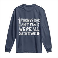 Funny Stepdad Gifts Long Sleeve Shirt If Bonus Dad Cant Fix It Stepfather Fathers Day