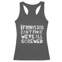 Funny Stepdad Gifts Racerback Tank Top If Bonus Dad Cant Fix It Stepfather Fathers Day