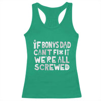 Funny Stepdad Gifts Racerback Tank Top If Bonus Dad Cant Fix It Stepfather Fathers Day