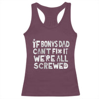 Funny Stepdad Gifts Racerback Tank Top If Bonus Dad Cant Fix It Stepfather Fathers Day