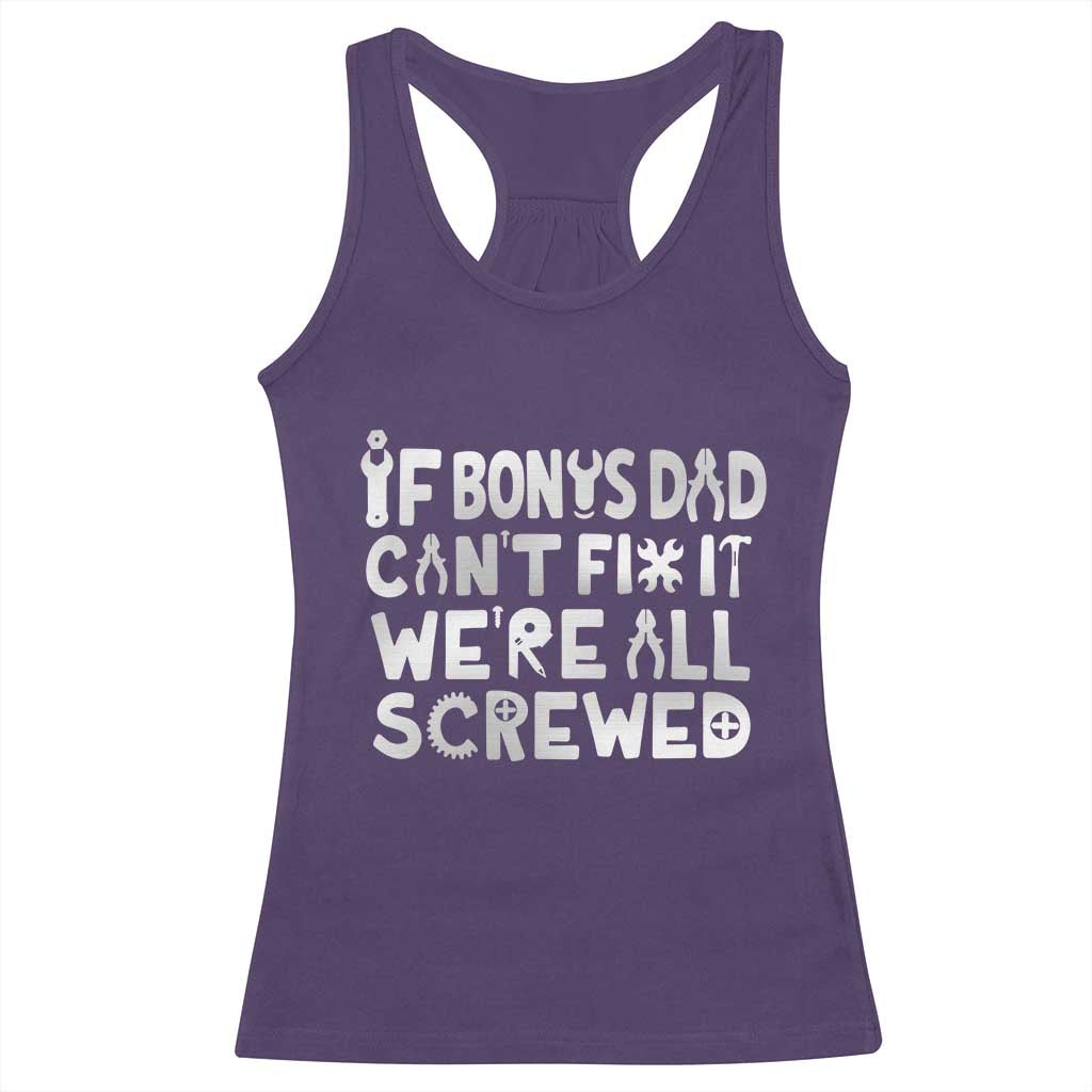 Funny Stepdad Gifts Racerback Tank Top If Bonus Dad Cant Fix It Stepfather Fathers Day