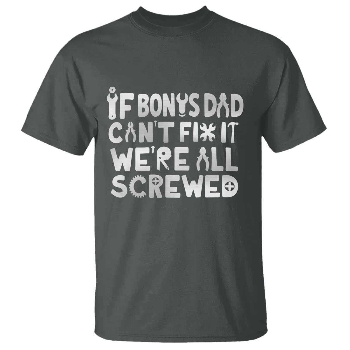 Funny Stepdad Gifts T Shirt If Bonus Dad Cant Fix It Stepfather Fathers Day