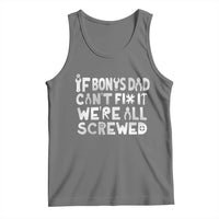 Funny Stepdad Gifts Tank Top If Bonus Dad Cant Fix It Stepfather Fathers Day